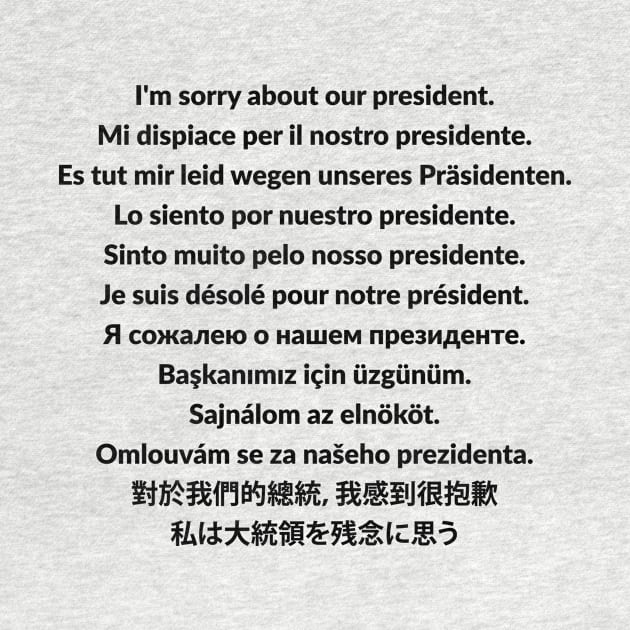 I'm sorry about our president t-shirt by RedYolk